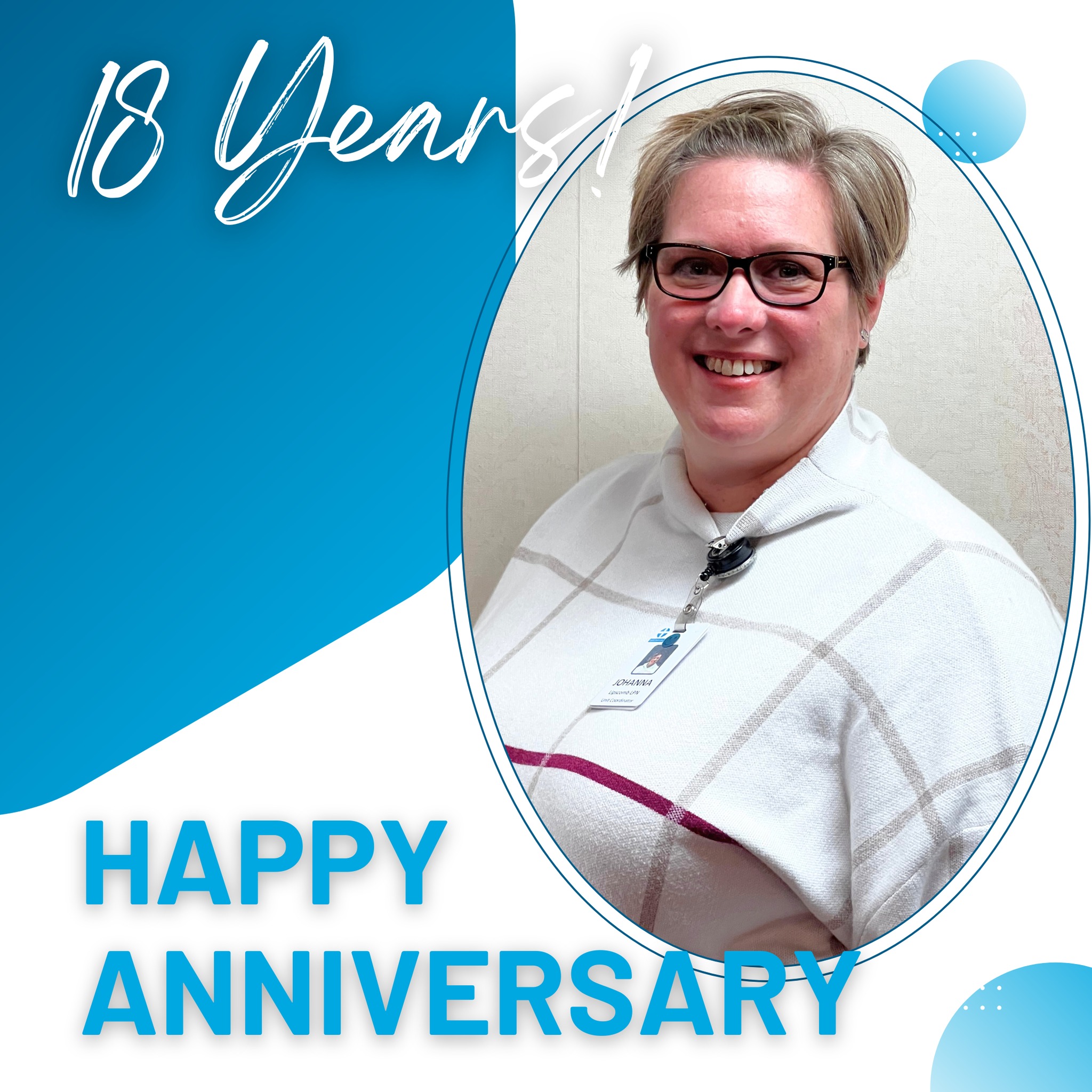 Today marks the 18th anniversary of Johanna Lipscomb, LPN and Unit Coordinator!ðŸŽ‰